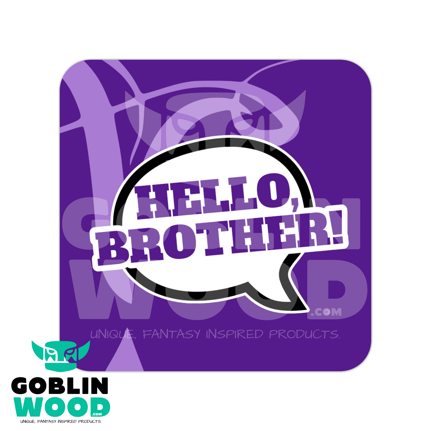 Hello, Brother! - Speech Bubble Drinks Coaster - TVD Inspired - Goblin Wood Exclusive - Goblin Wood