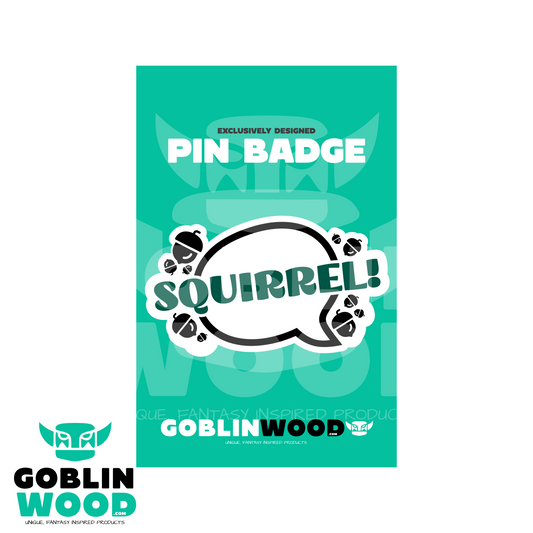 Squirrel! - Speech Bubble Acrylic Pin Badge - Supernatural Inspired - Goblin Wood Exclusive