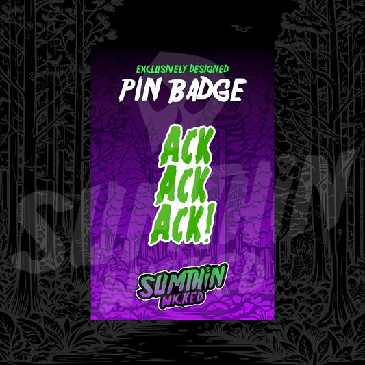 Ack Ack Ack!³ - Acrylic Pin Badge - Mars Attacks! Inspired - Sumthin Wicked Exclusive - Goblin Wood