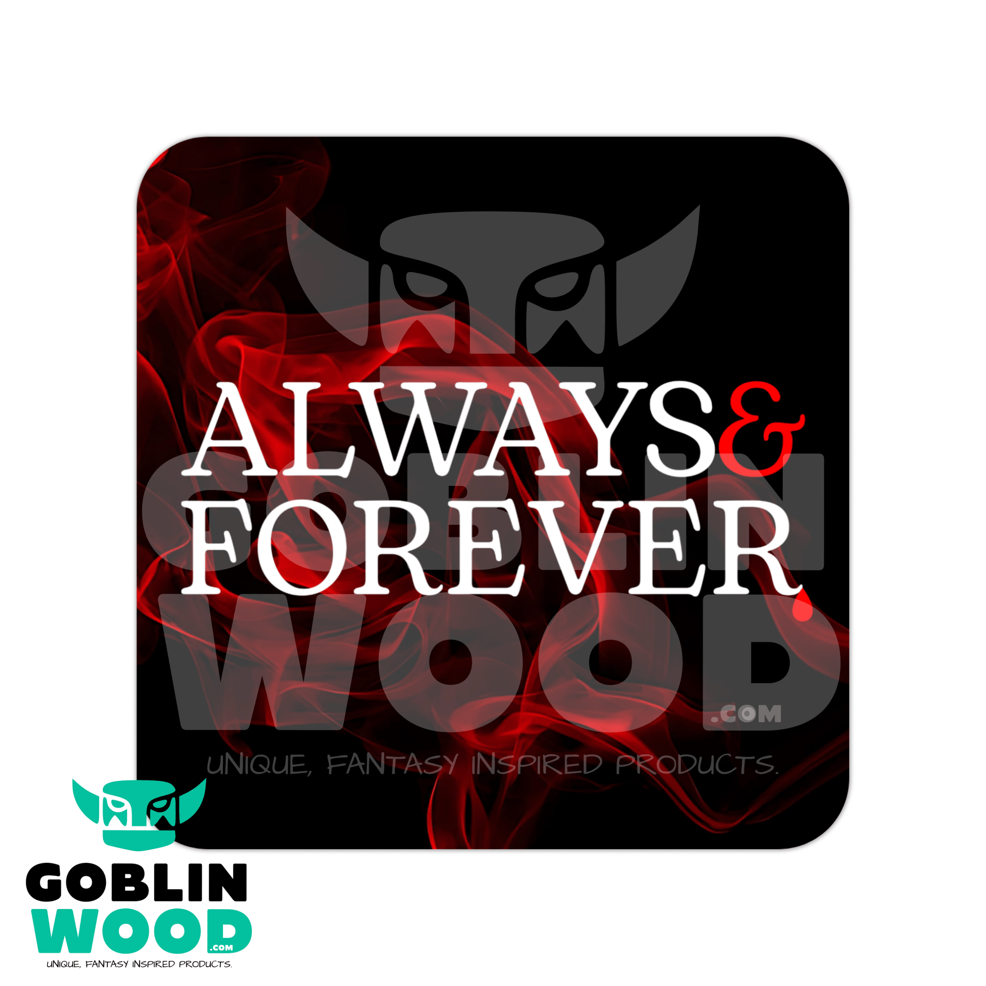 Always & Forever - Drinks Coaster - TVD Inspired - Goblin Wood Exclusive - Goblin Wood