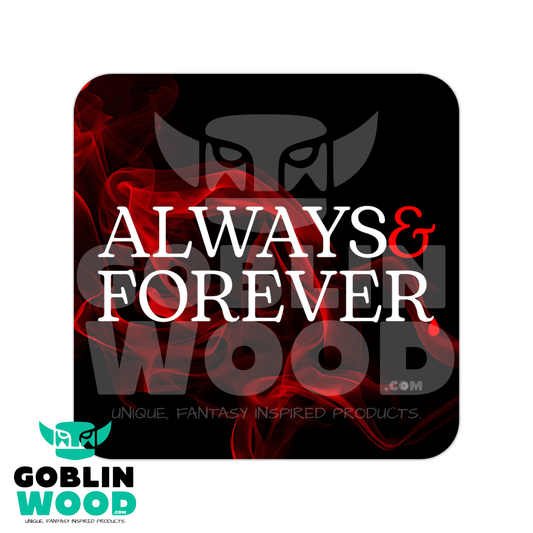 Always & Forever - Drinks Coaster - TVD Inspired - Goblin Wood Exclusive - Goblin Wood