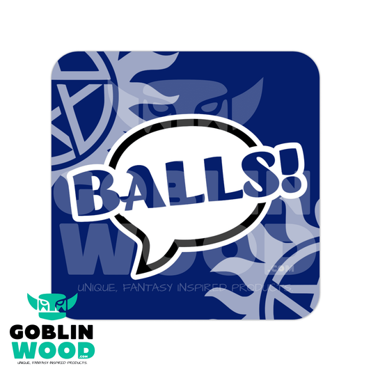 Balls! - Speech Bubble Drinks Coaster - Supernatural Inspired - Goblin Wood Exclusive - Goblin Wood
