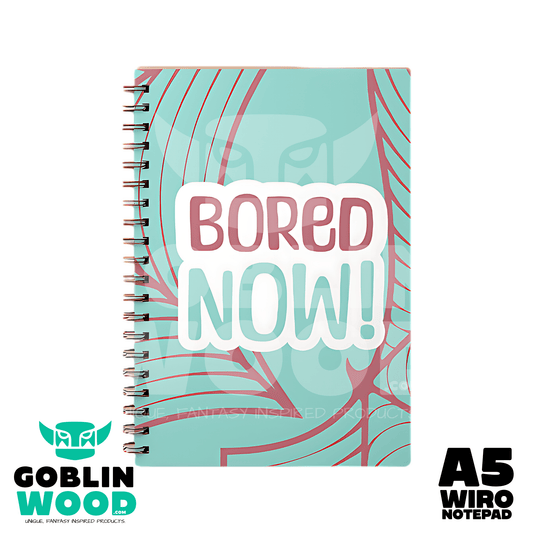 Bored Now - A5 Lined Notebook - Buffy Inspired - Goblin Wood Exclusive - Goblin Wood