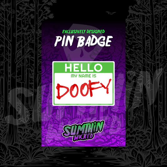 Doofy - Acrylic Pin Badge - Scary Movie Inspired - Sumthin Wicked Exclusive - Goblin Wood