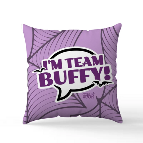 I'm Team Buffy! Scatter Cushion - Buffy Inspired Goblin Wood Exclusive