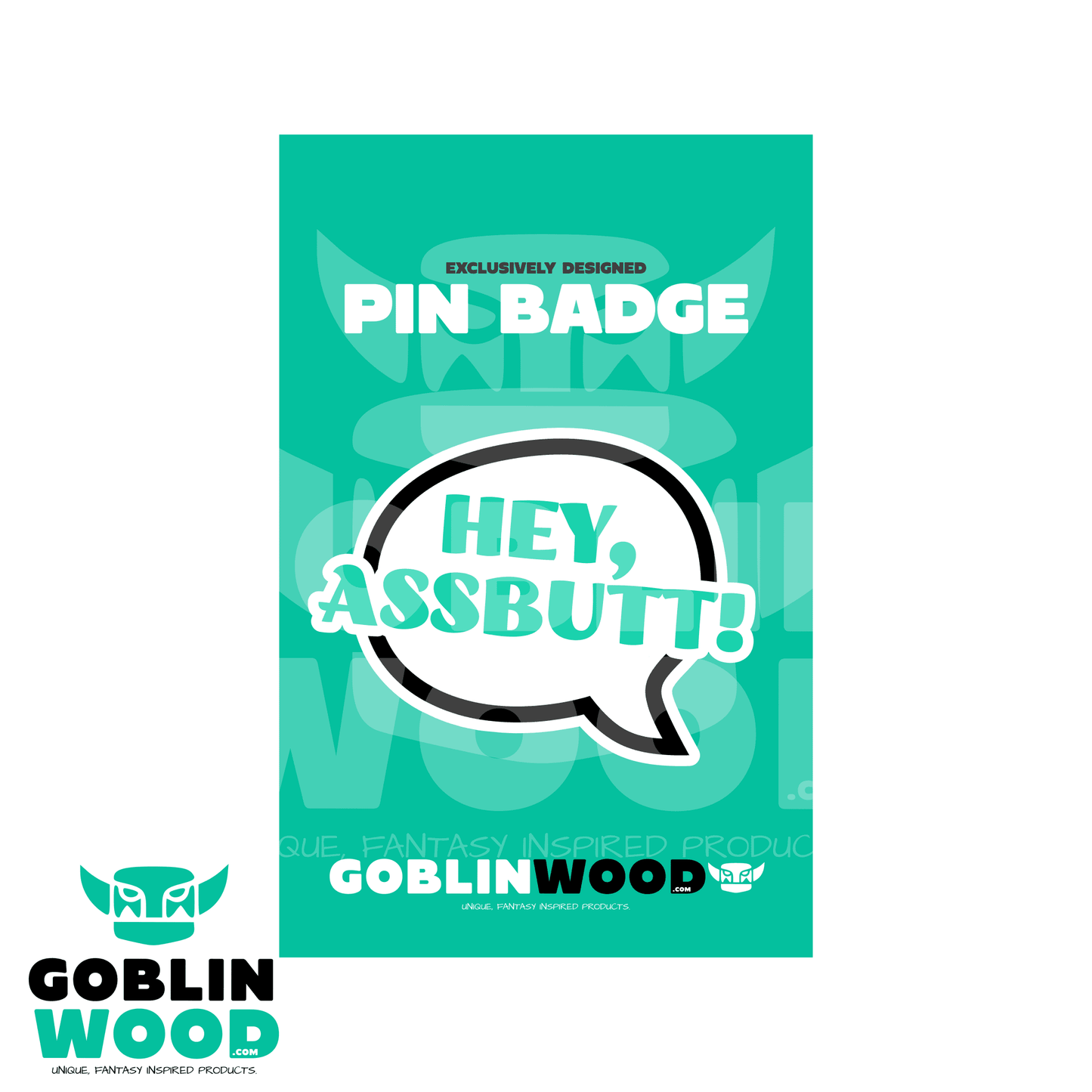 Hey, Assbutt! - Speech Bubble Acrylic Pin Badge - Supernatural Inspired - Goblin Wood Exclusive - Goblin Wood