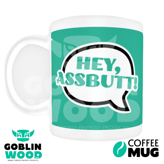 Hey Assbutt! - Speech Bubble Coffee Mug - Supernatural Inspired - Goblin Wood Exclusive - Goblin Wood