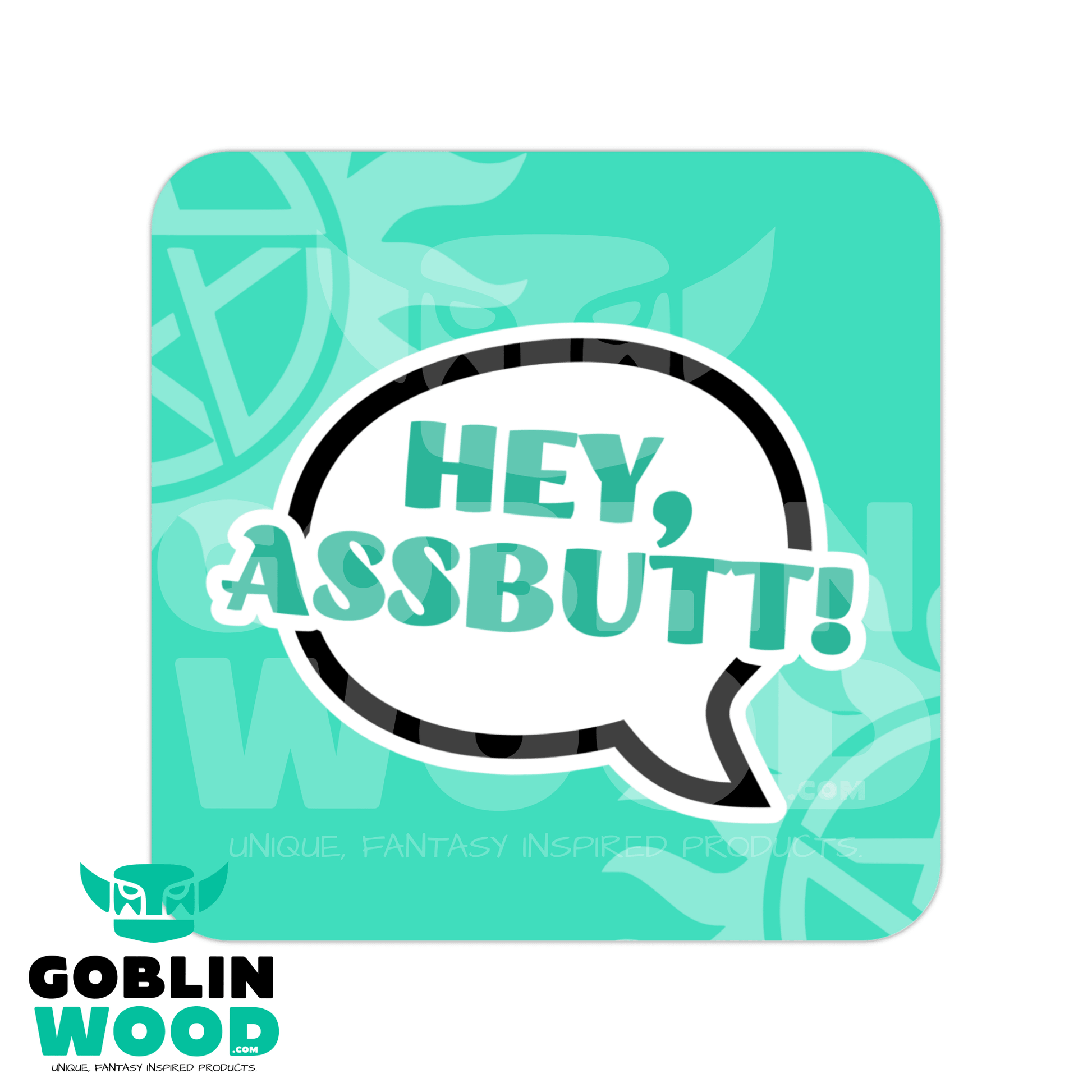 Hey Assbutt! - Speech Bubble Drinks Coaster - Supernatural Inspired - Goblin Wood Exclusive - Goblin Wood