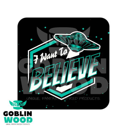 I Want To Believe - Drinks Coaster - The X - Files Inspired - Goblin Wood Exclusive - Goblin Wood