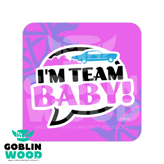I'm Team Baby! - Speech Bubble Drinks Coaster - Supernatural Inspired - Goblin Wood Exclusive - Goblin Wood