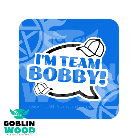I'm Team Bobby! - Drinks Coaster - Supernatural Inspired - Goblin Wood Exclusive - Goblin Wood