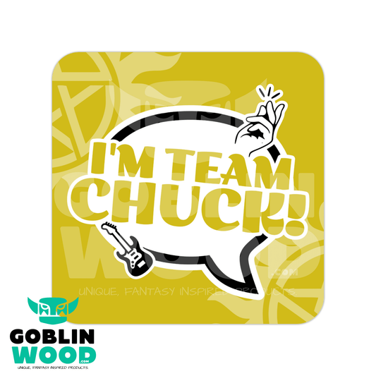 I'm Team Chuck! - Speech Bubble Drinks Coaster - Supernatural Inspired - Goblin Wood Exclusive - Goblin Wood