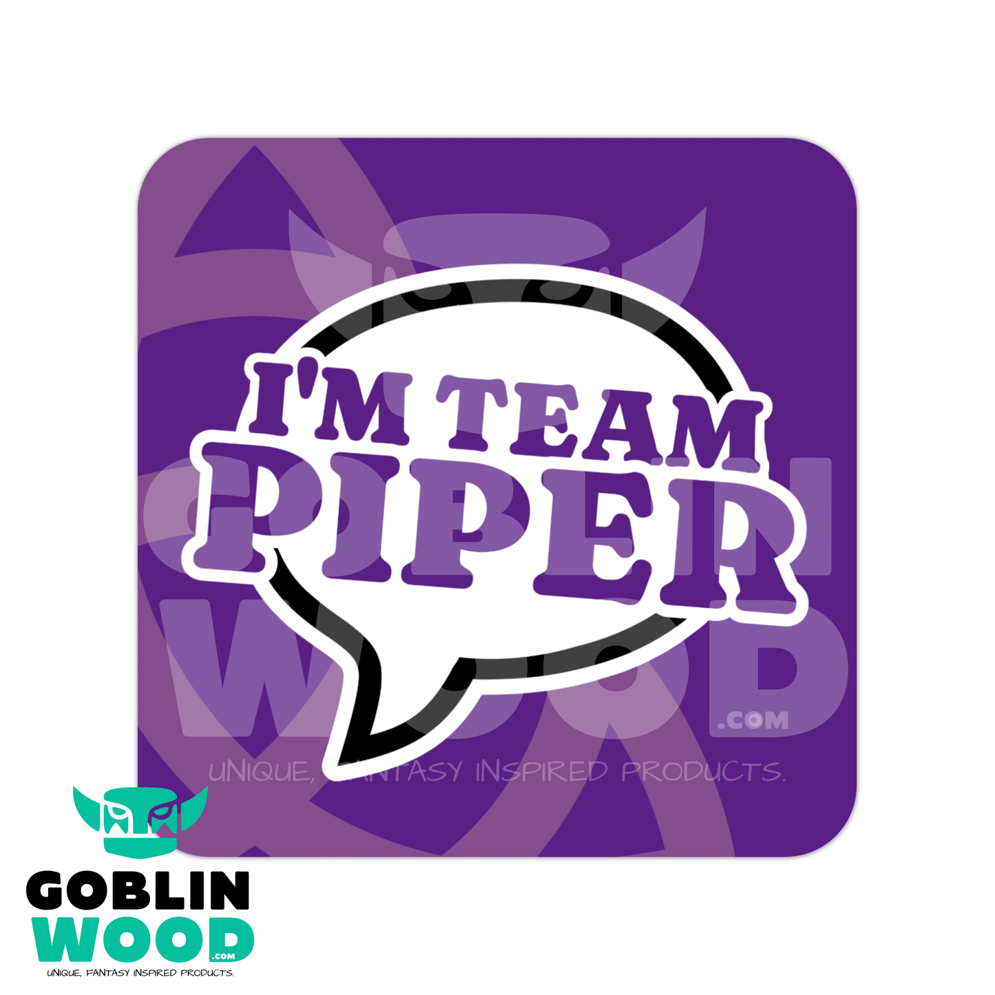 I'm Team Piper - Speech Bubble Drinks Coaster -  - Goblin Wood Exclusive - Goblin Wood