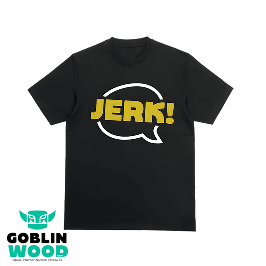 Jerk! - Black Premium T-Shirt - Supernatural Inspired - Goblin Wood Exclusive - Goblin Wood