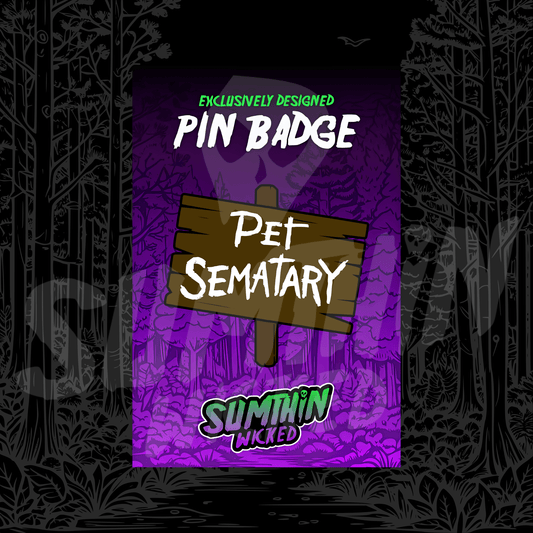 Pet Sematary - Acrylic Pin Badge - Pet Sematary Inspired - Sumthin Wicked Exclusive - Goblin Wood