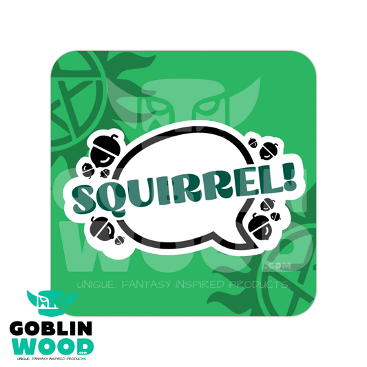 Squirrel! - Speech Drinks Bubble Coaster - Supernatural Inspired - Goblin Wood Exclusive - Goblin Wood
