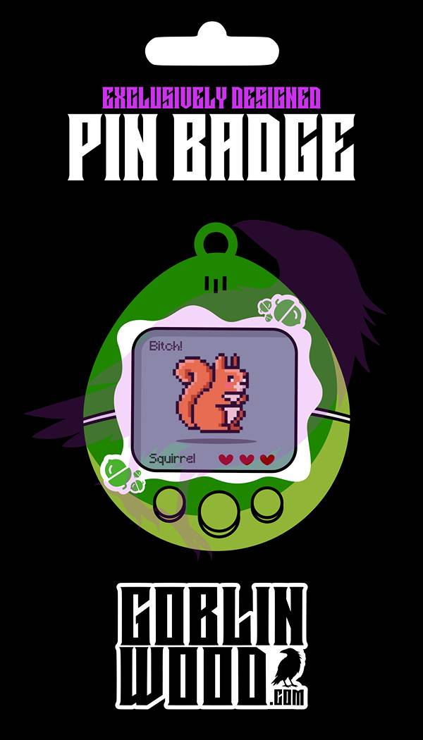 Squirrel - Tamagotchi Acrylic Pin Badge - Supernatural Inspired - Goblin Wood Exclusive