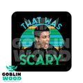 That Was Scary - Drinks Coaster - Goblin Wood Exclusive
