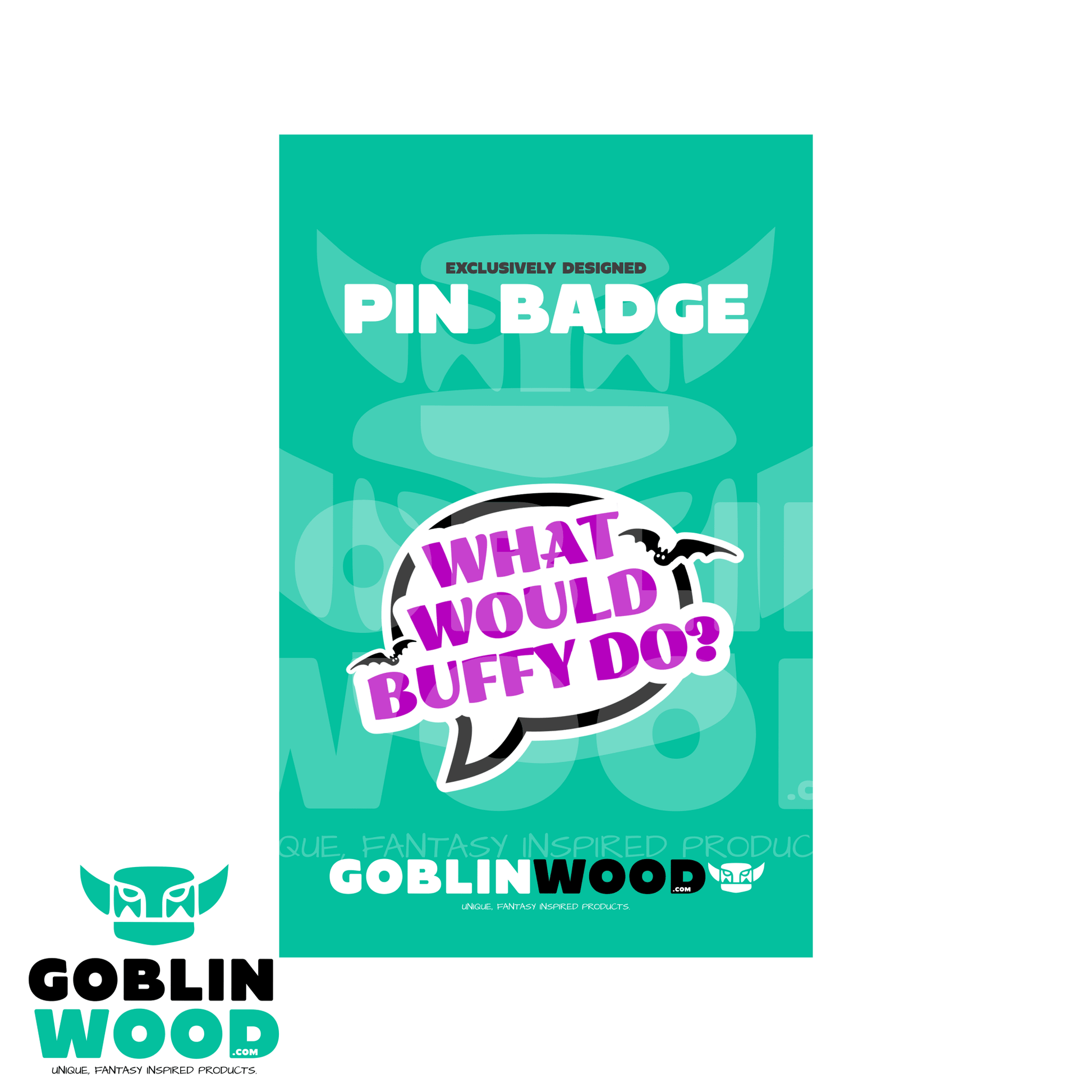 What Would Buffy Do? - Speech Bubble Acrylic Pin Badge - Angel - Goblin Wood Exclusive - Goblin Wood