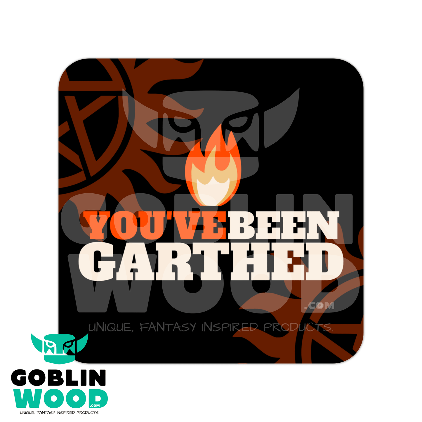 You've Been Garthed - Drinks Coaster - Supernatural Inspired - Goblin Wood Exclusive - Goblin Wood